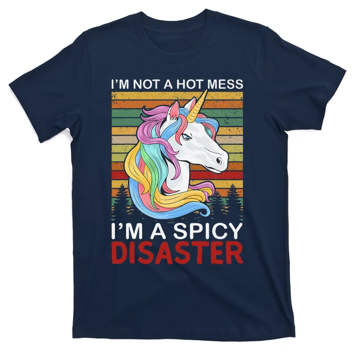 IM Not A Hot Mess IM A Spicy Disaster T-Shirt