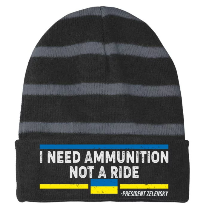 I Need Ammunition Not A Ride Ukraine President Zelensky Striped Beanie with Solid Band