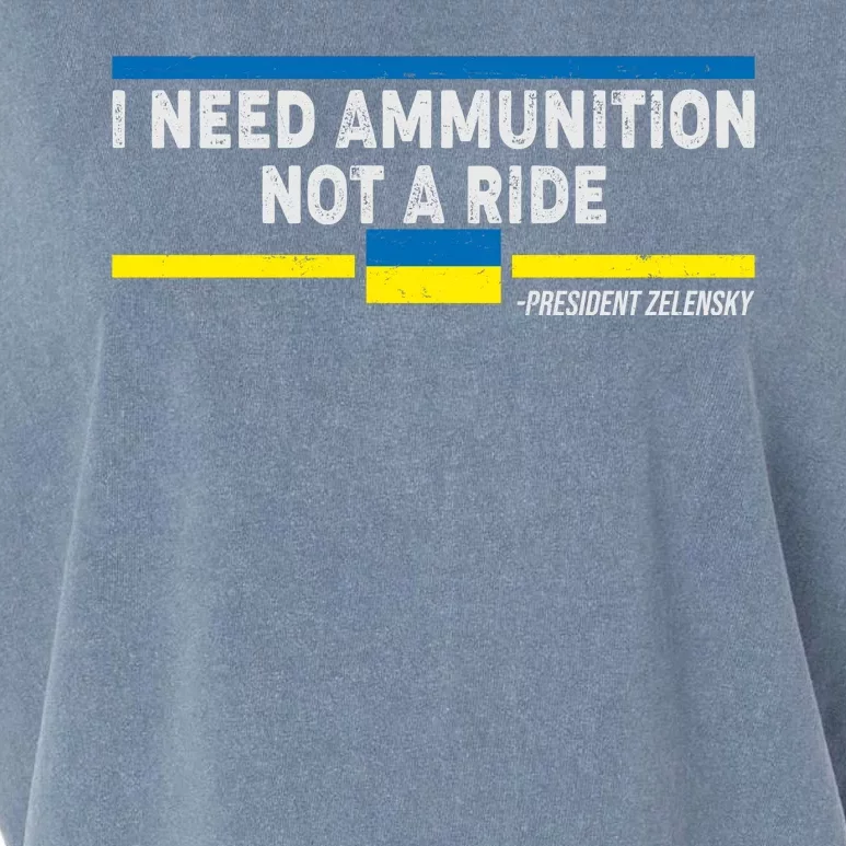 I Need Ammunition Not A Ride Ukraine President Zelensky Garment-Dyed Women's Muscle Tee