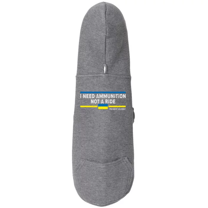 I Need Ammunition Not A Ride Ukraine President Zelensky Doggie 3-End Fleece Hoodie