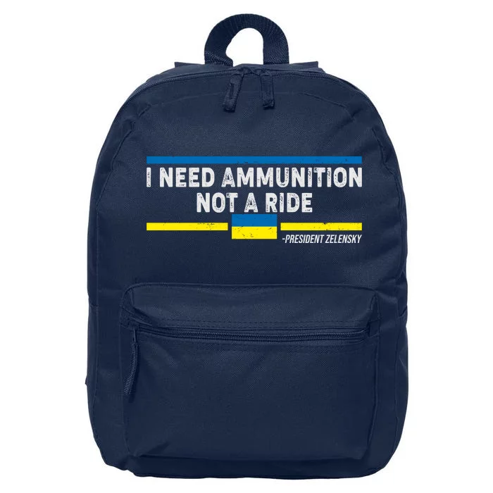 I Need Ammunition Not A Ride Ukraine President Zelensky 16 in Basic Backpack