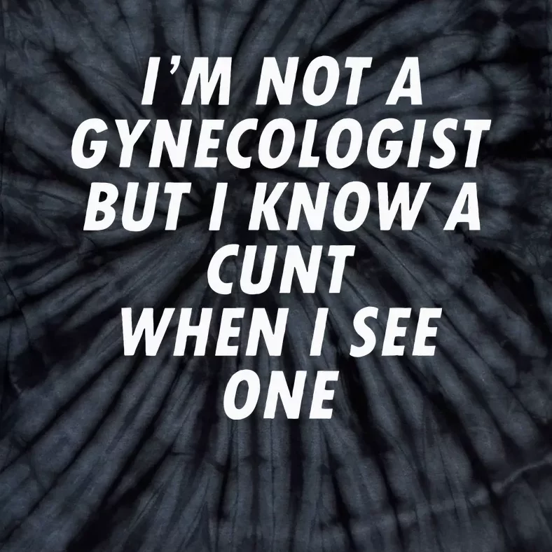 IM Not A Gynecologist Tie-Dye T-Shirt