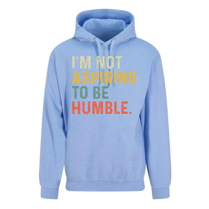 IM Not Aspiring To Be Humble Unisex Surf Hoodie