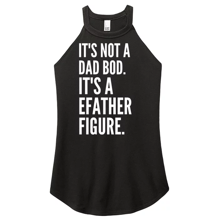 ItS Not A Dad Bod ItS A Father Figure Women’s Perfect Tri Rocker Tank