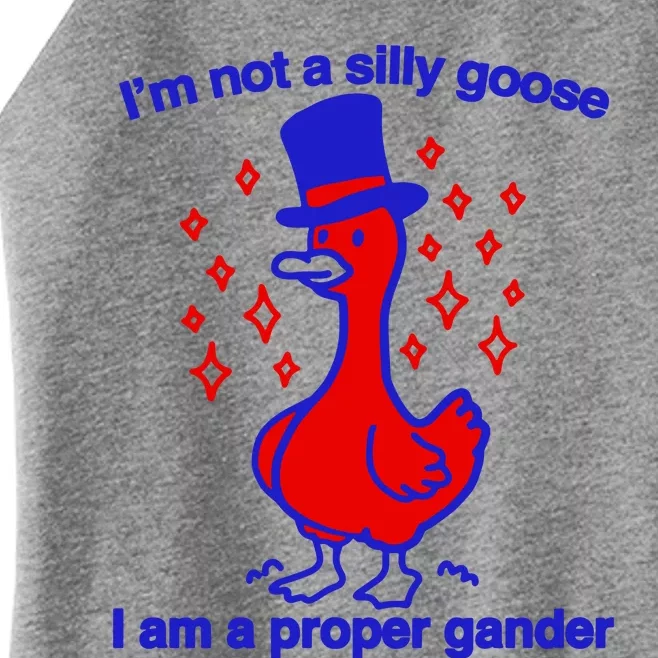 I’M Not A Silly Goose I Am A Proper Gander Women’s Perfect Tri Rocker Tank