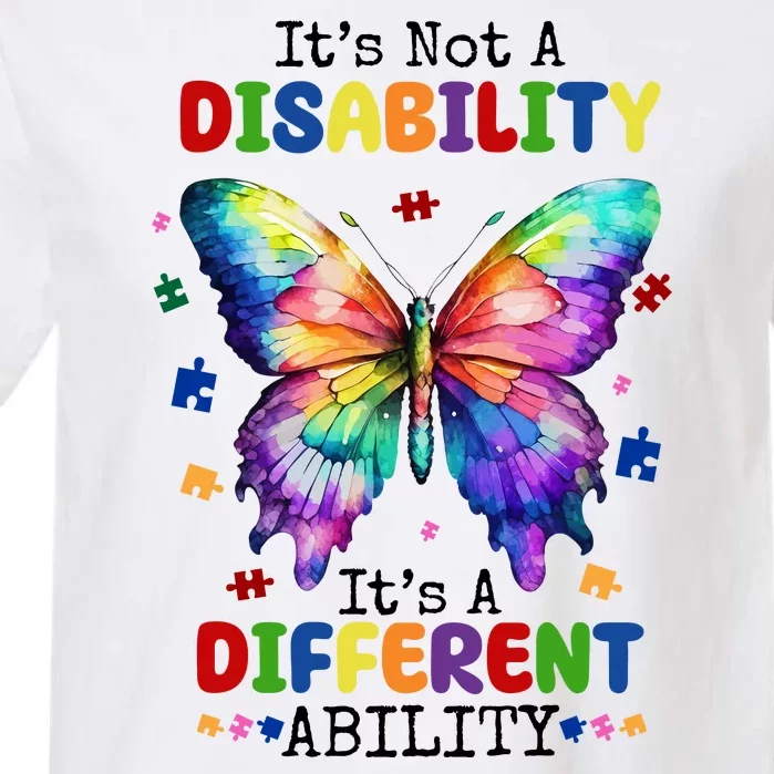 Its Not A Disability Its A Different Ability Autism Butterfly Garment-Dyed Heavyweight T-Shirt