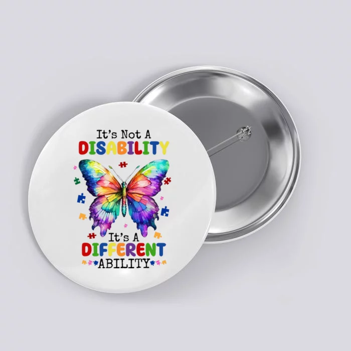 Its Not A Disability Its A Different Ability Autism Butterfly Button