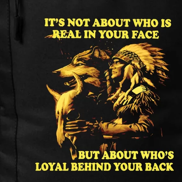 It’s Not About Who Is Real In Your Face But About Who’s Loyal Behind Your Back Daily Commute Backpack