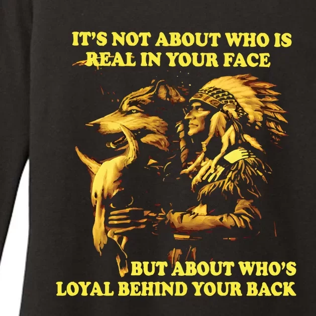 It’s Not About Who Is Real In Your Face But About Who’s Loyal Behind Your Back Womens CVC Long Sleeve Shirt