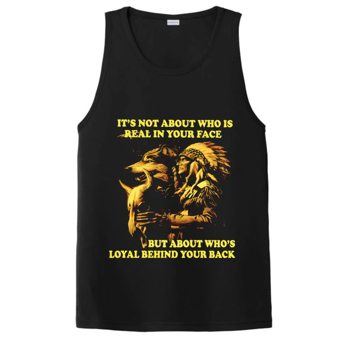 It’s Not About Who Is Real In Your Face But About Who’s Loyal Behind Your Back Performance Tank