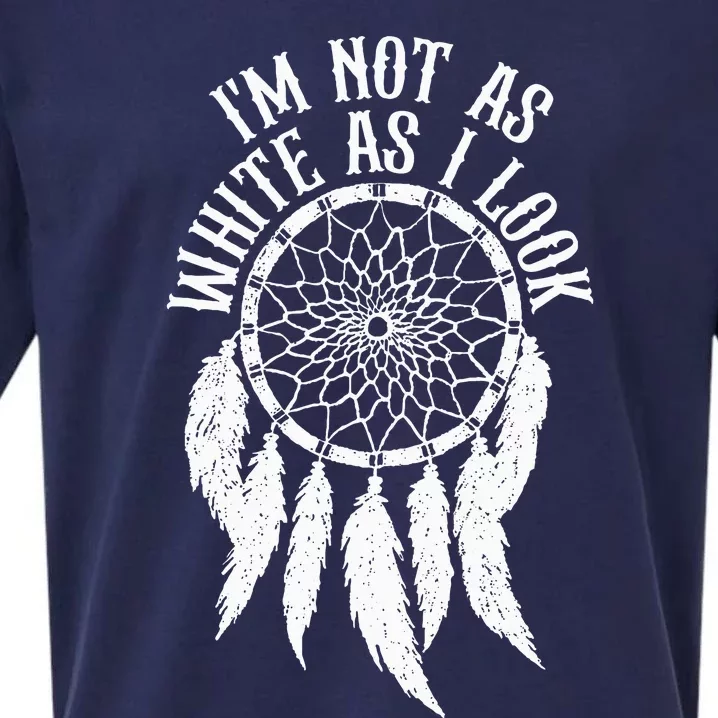 IM Not As White As I Look Native American Indigenous Dna Sueded Cloud Jersey T-Shirt