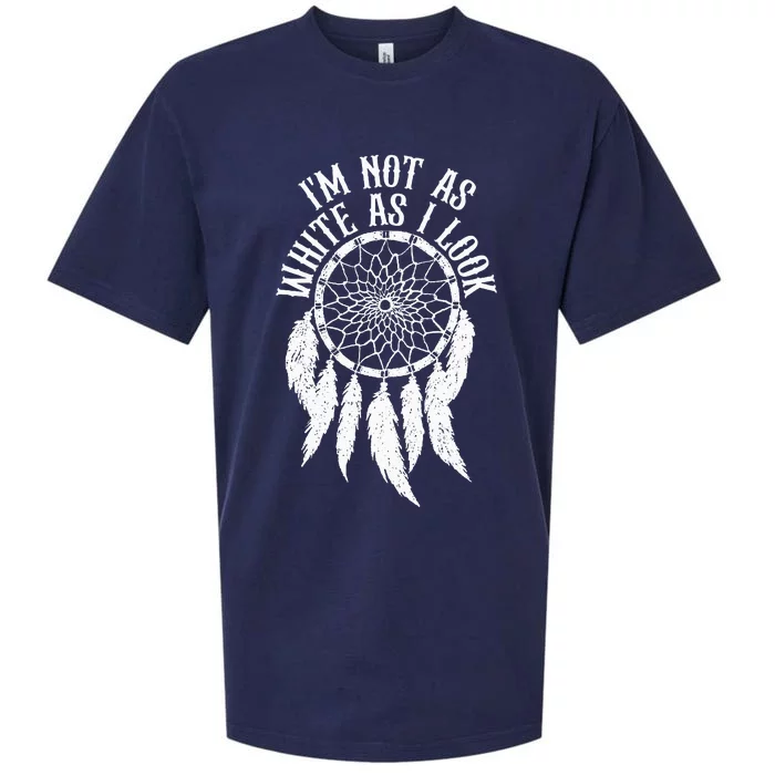 IM Not As White As I Look Native American Indigenous Dna Sueded Cloud Jersey T-Shirt