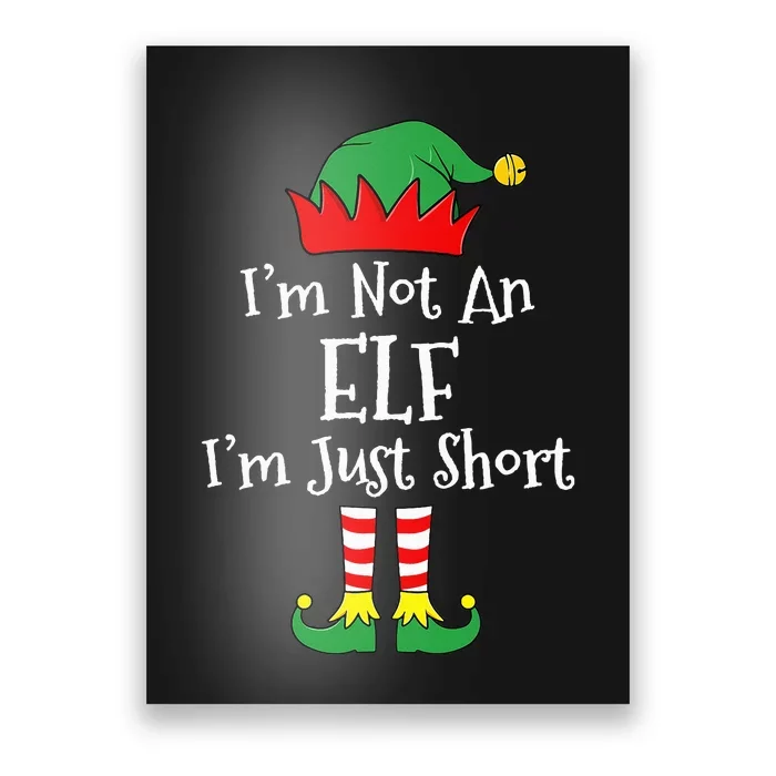 I'm Not An Elf Im Just Short Funny Christmas Matching Family Poster