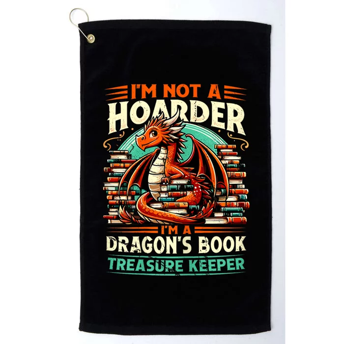 IM Not A Hoarder IM A DragonS Book Treasure Keeper Platinum Collection Golf Towel