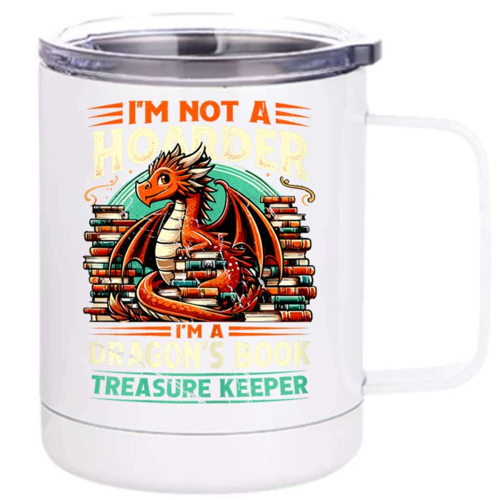 IM Not A Hoarder IM A DragonS Book Treasure Keeper Front & Back 12oz Stainless Steel Tumbler Cup