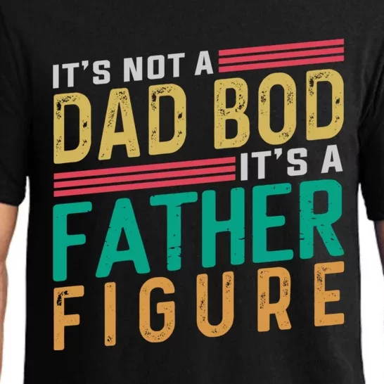 ItS Not A Dad Bod ItS A Father Figure Fathers Day Pajama Set