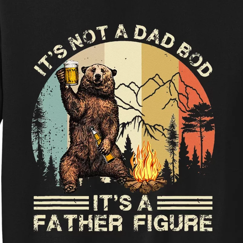 Its Not A Dad Bod Its A Father Figure Funny Fathers Day Sweatshirt