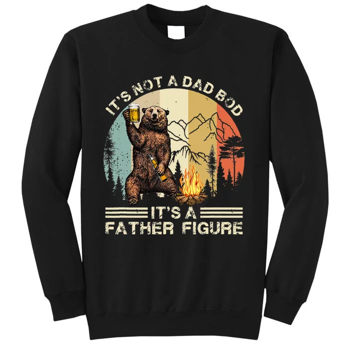 Its Not A Dad Bod Its A Father Figure Funny Fathers Day Sweatshirt