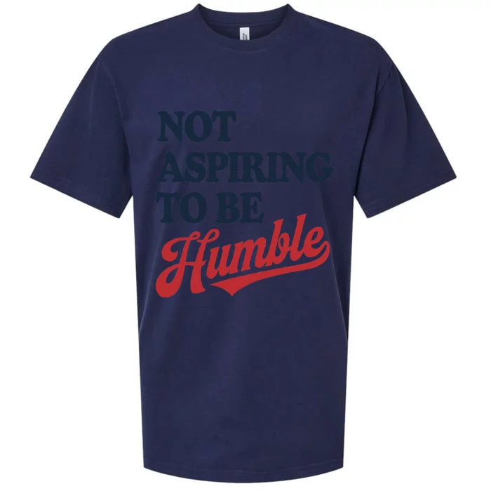 IM Not Aspiring To Be Humble Sueded Cloud Jersey T-Shirt