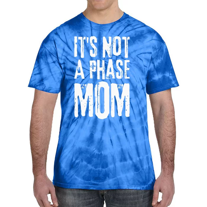 Its Not A Phase Mom Emo It Was Never A Phase Its A Lifestyle Tie-Dye T-Shirt