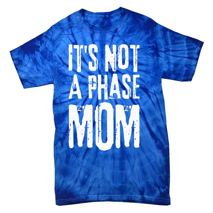 Its Not A Phase Mom Emo It Was Never A Phase Its A Lifestyle Tie-Dye T-Shirt