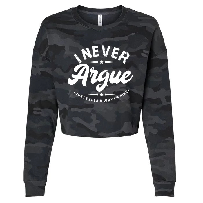 I Never Argue I Just Explain Why In Right Cropped Pullover Crew