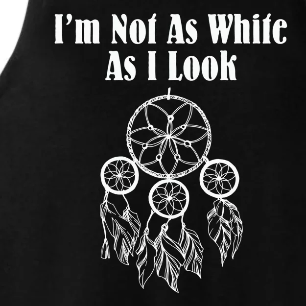 IM Not As White As I Look Native American Dna Ladies Tri-Blend Wicking Tank