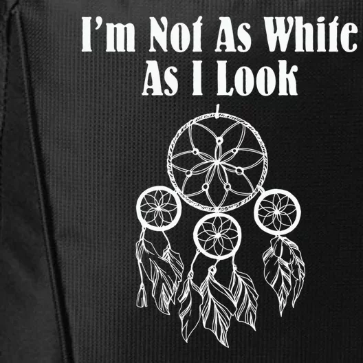 IM Not As White As I Look Native American Dna City Backpack