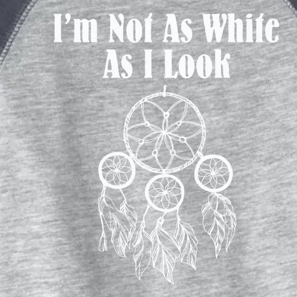 IM Not As White As I Look Native American Dna Toddler Fine Jersey T-Shirt