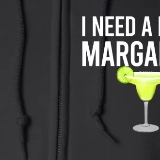 I Need A Huge Margarita Full Zip Hoodie