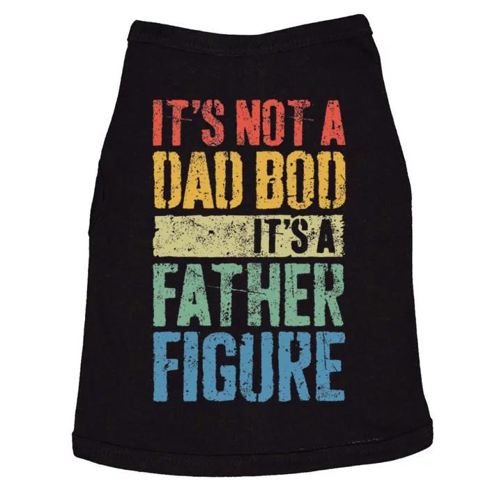 It's Not A Dad Bod It's A Father Figure Funny Fathers Day Doggie Tank