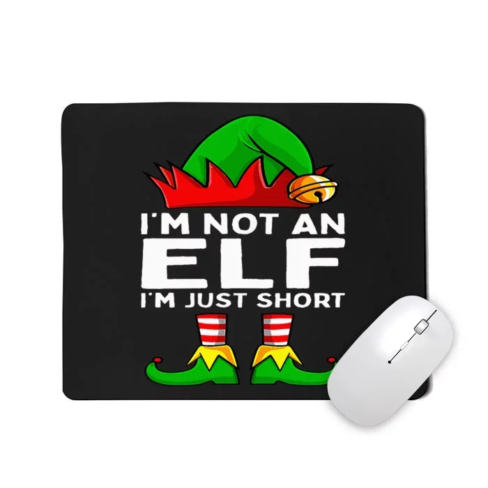 I'm Not An Elf Im Just Short Funny Christmas Matching Family Mousepad