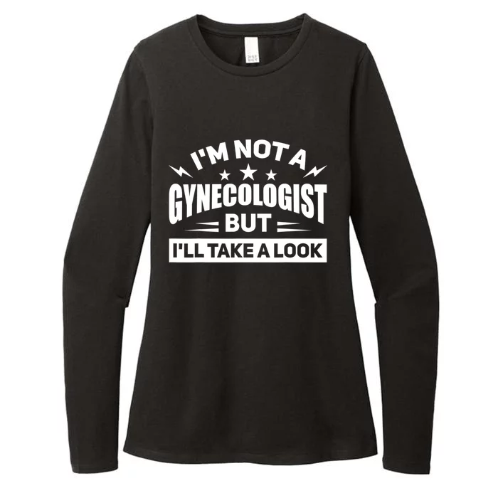 Im Not A Gynecologist But Ill Take A Look Funny Womens CVC Long Sleeve Shirt