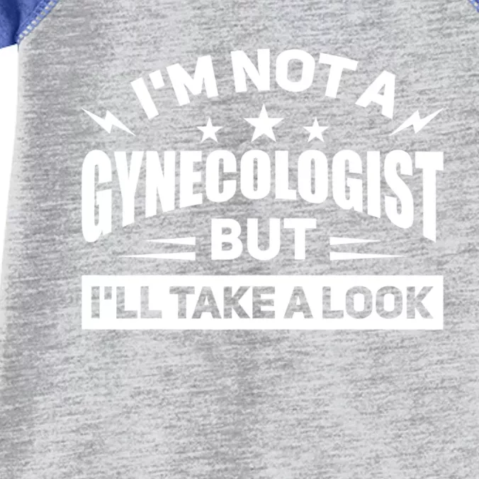 Im Not A Gynecologist But Ill Take A Look Funny Infant Baby Jersey Bodysuit