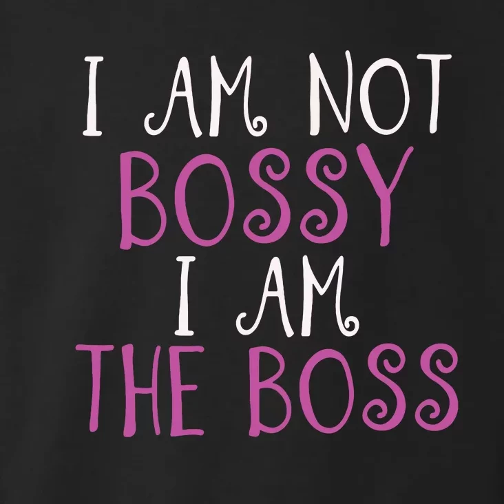 Im Not Bossy I Am The Boss Work Humour Toddler Hoodie