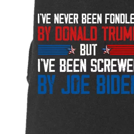 IVe Never Been Fondled By Donald Trump But Joe Biden Doggie 3-End Fleece Hoodie