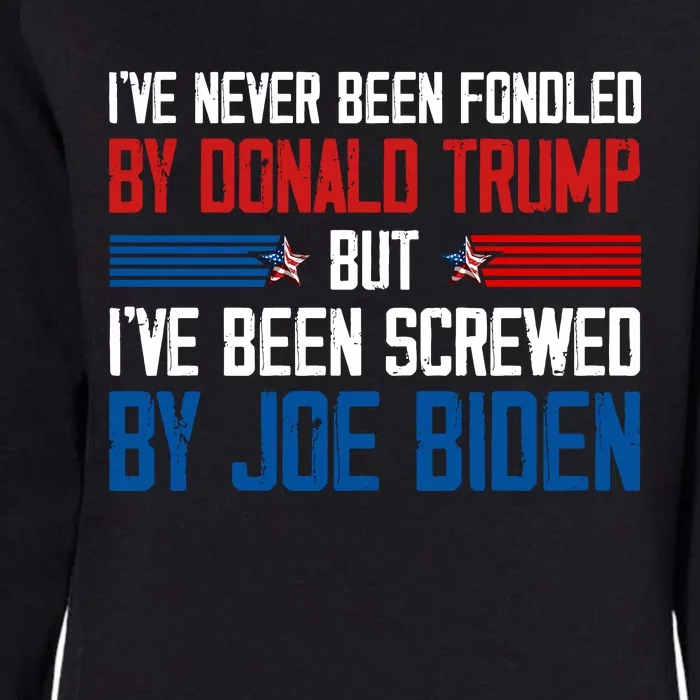 IVe Never Been Fondled By Donald Trump But Joe Biden Womens California Wash Sweatshirt