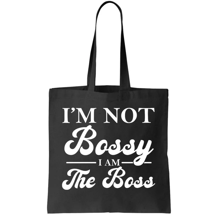 Im Not Bossy I Am The Boss Meaningful Gift Tote Bag