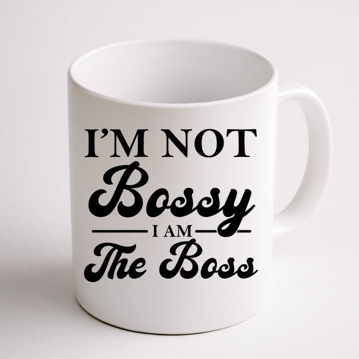 Im Not Bossy I Am The Boss Meaningful Gift Front & Back Coffee Mug