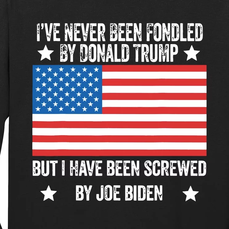 Ive Never Been Fondled By Donald Trump But Screwed By Biden 1996 Tall Long Sleeve T-Shirt