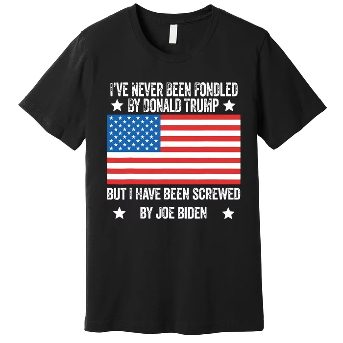 Ive Never Been Fondled By Donald Trump But Screwed By Biden 1996 Premium T-Shirt