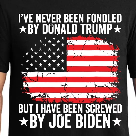 Ive Never Been Fondled By Donald Trump But Screwed By Biden Pajama Set