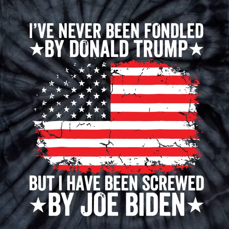 Ive Never Been Fondled By Donald Trump But Screwed By Biden Tie-Dye T-Shirt