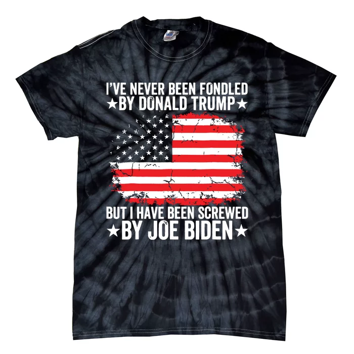 Ive Never Been Fondled By Donald Trump But Screwed By Biden Tie-Dye T-Shirt