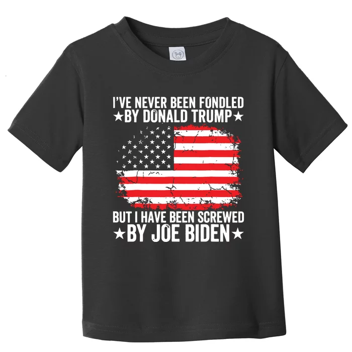 Ive Never Been Fondled By Donald Trump But Screwed By Biden Toddler T-Shirt