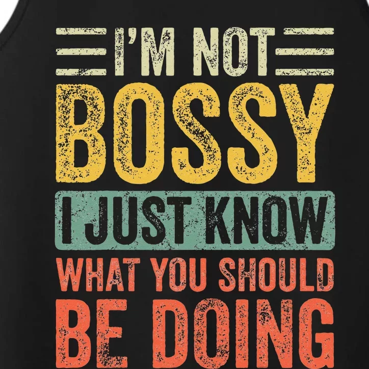 Im Not Bossy I Just Know What You Should Be Doing Funny Performance Tank