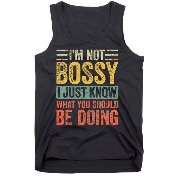 Im Not Bossy I Just Know What You Should Be Doing Funny Tank Top