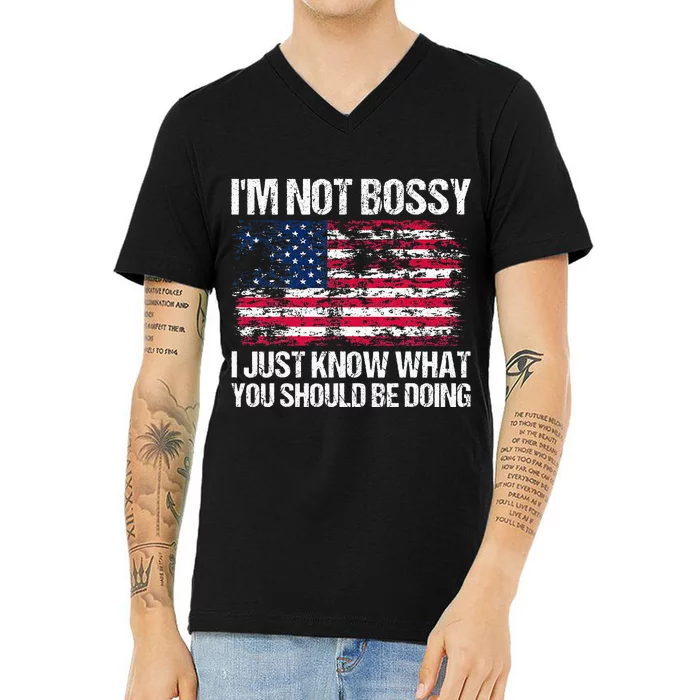 Im Not Bossy I Just Know What You Should Be Doing Funny V-Neck T-Shirt