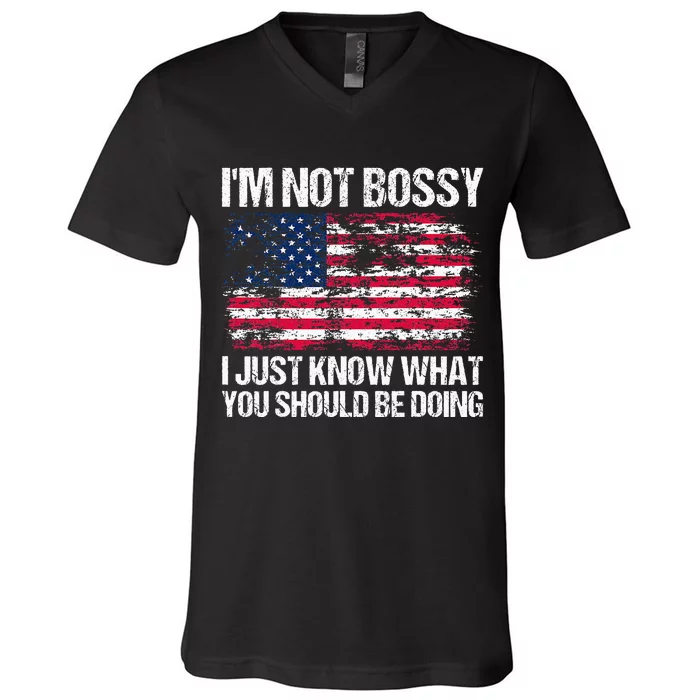 Im Not Bossy I Just Know What You Should Be Doing Funny V-Neck T-Shirt