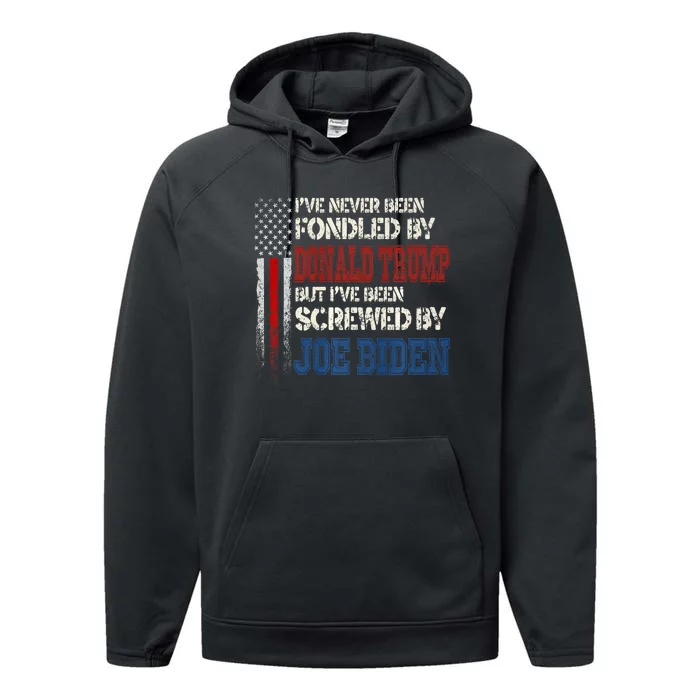 I’Ve Never Been Fondled By Donald Trump But Screwed By Biden Performance Fleece Hoodie